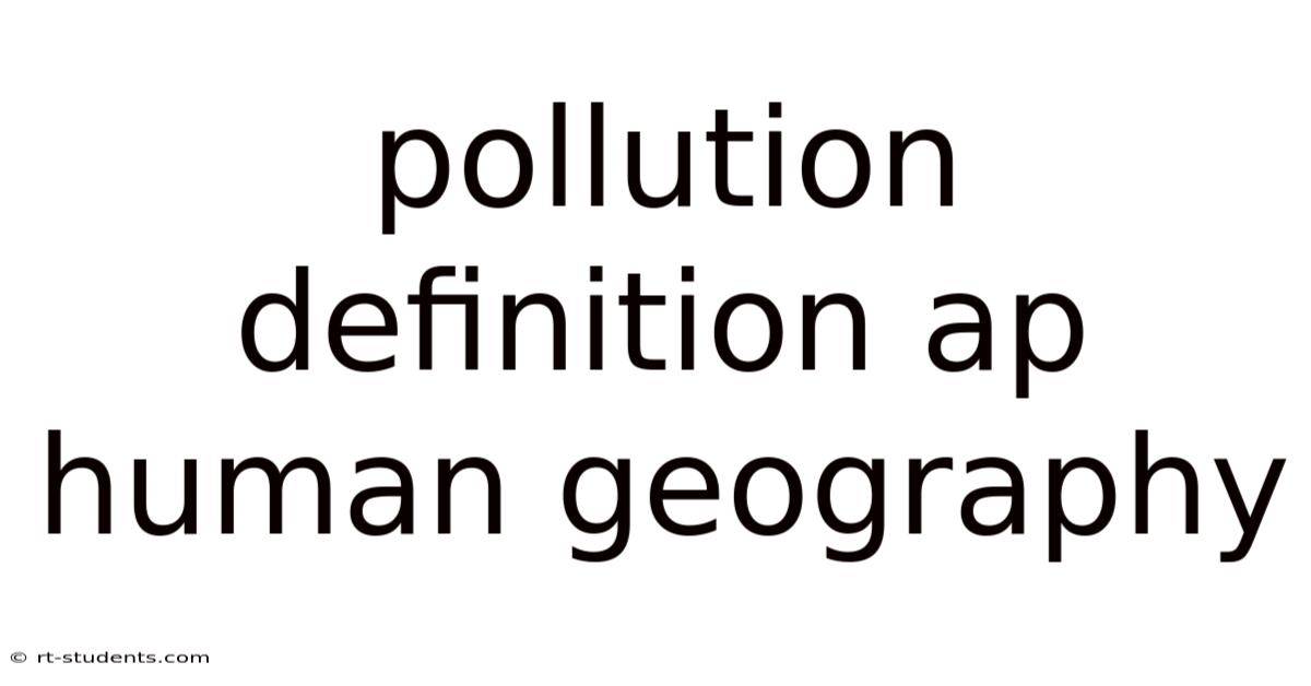 Pollution Definition Ap Human Geography