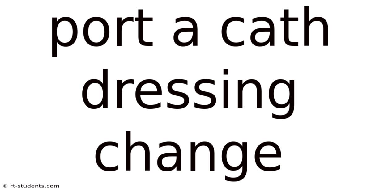 Port A Cath Dressing Change