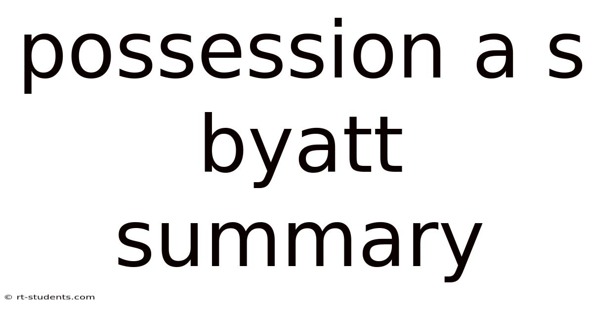 Possession A S Byatt Summary