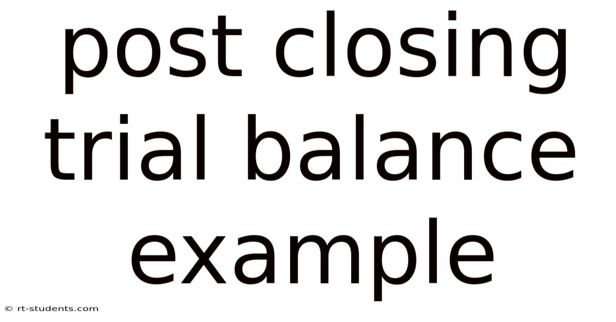 Post Closing Trial Balance Example