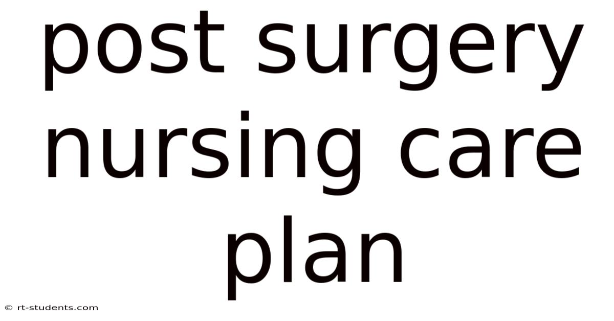 Post Surgery Nursing Care Plan
