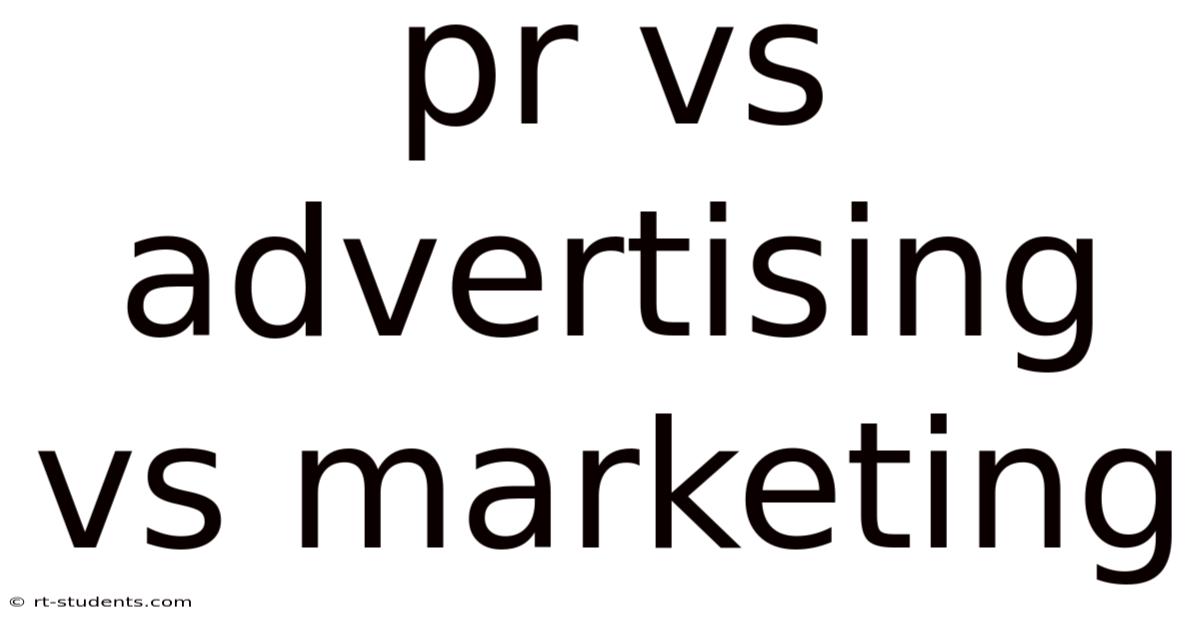 Pr Vs Advertising Vs Marketing