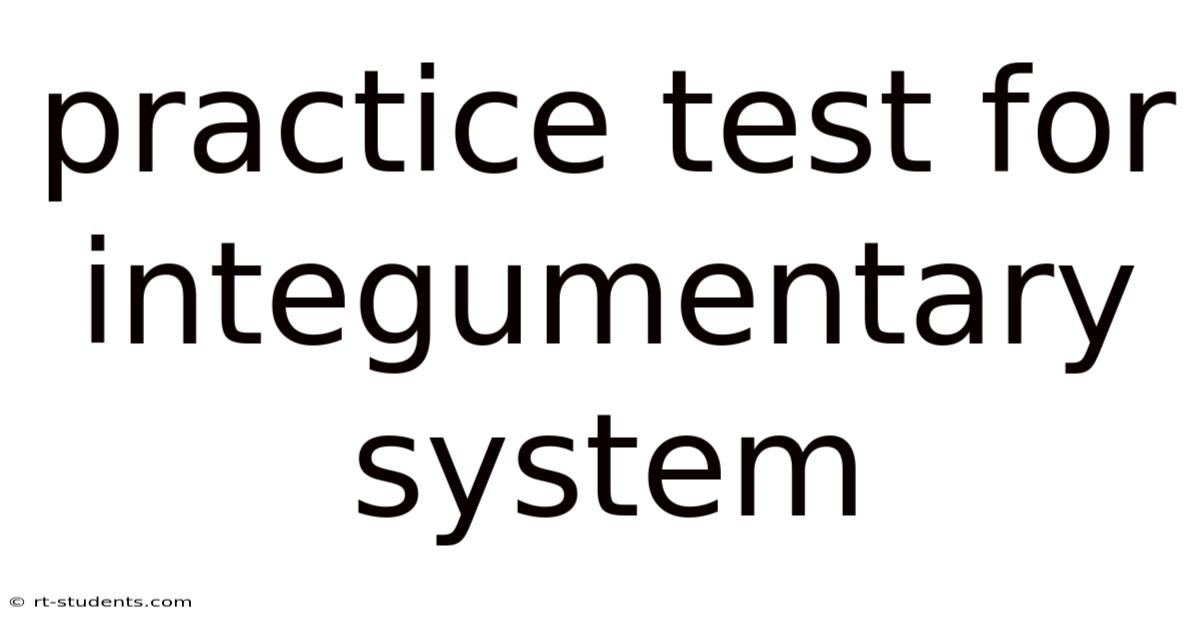 Practice Test For Integumentary System