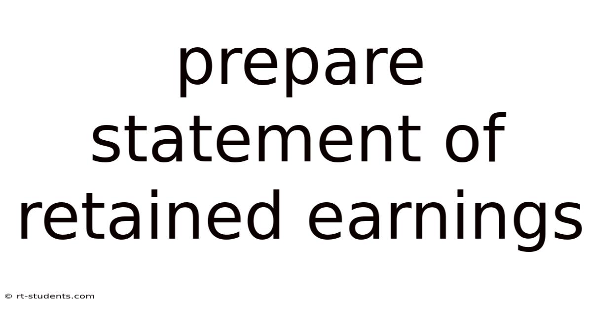Prepare Statement Of Retained Earnings