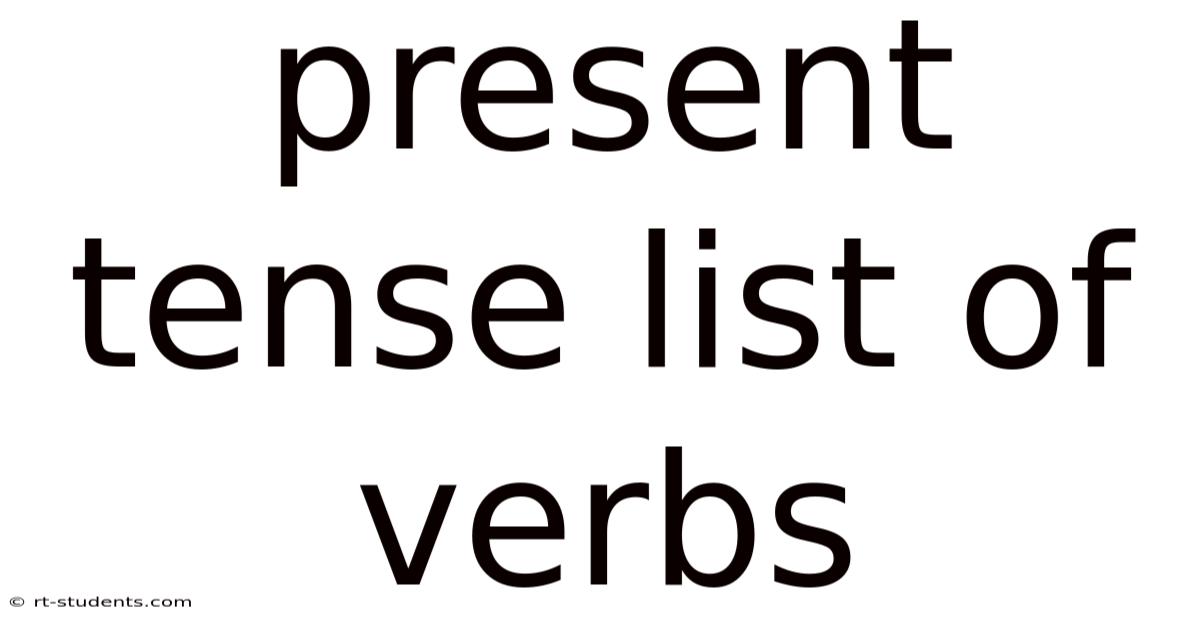 Present Tense List Of Verbs