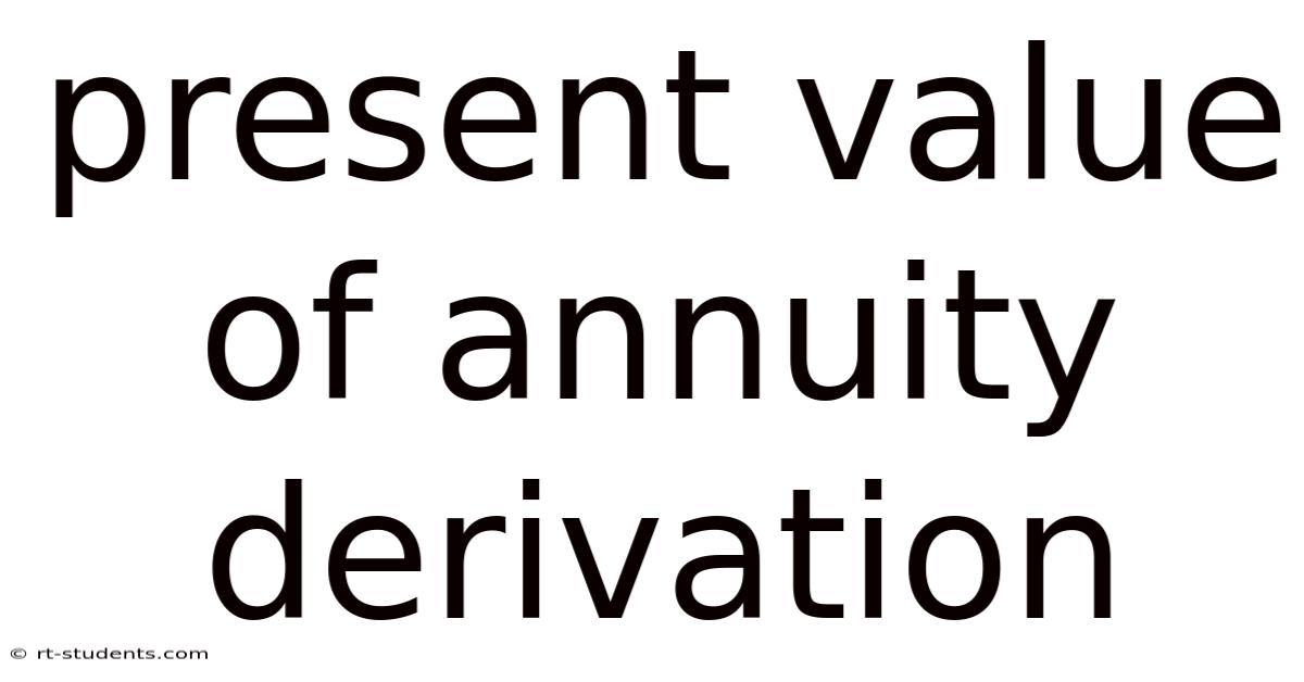 Present Value Of Annuity Derivation