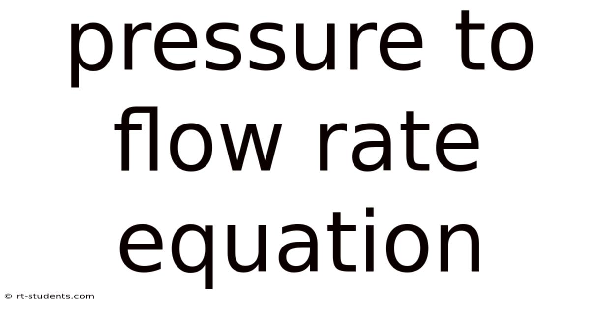 Pressure To Flow Rate Equation