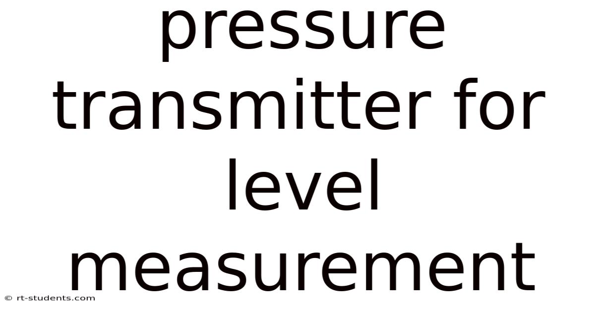 Pressure Transmitter For Level Measurement