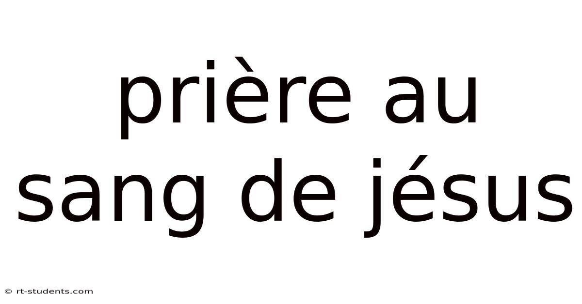 Prière Au Sang De Jésus