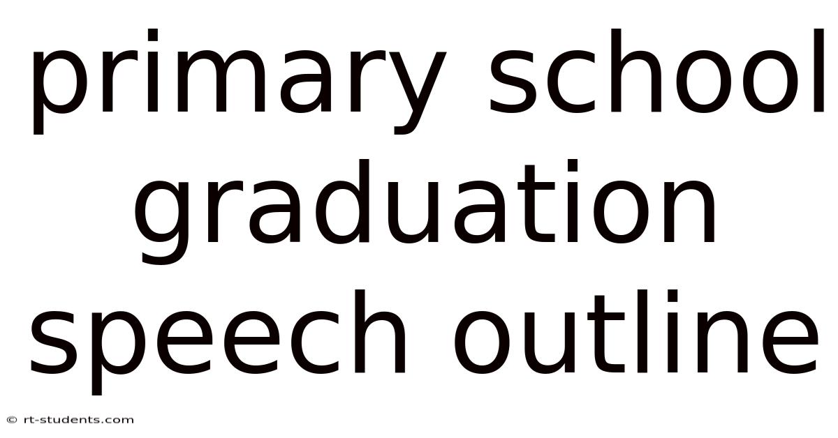 Primary School Graduation Speech Outline