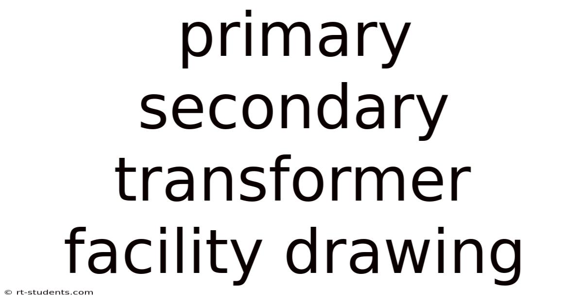 Primary Secondary Transformer Facility Drawing