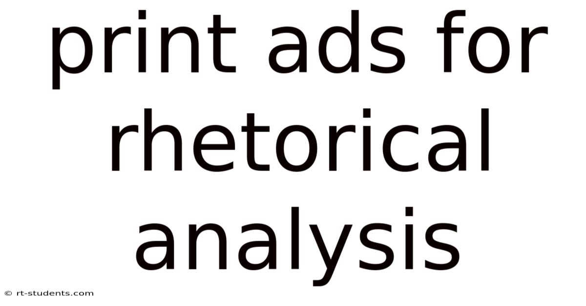 Print Ads For Rhetorical Analysis