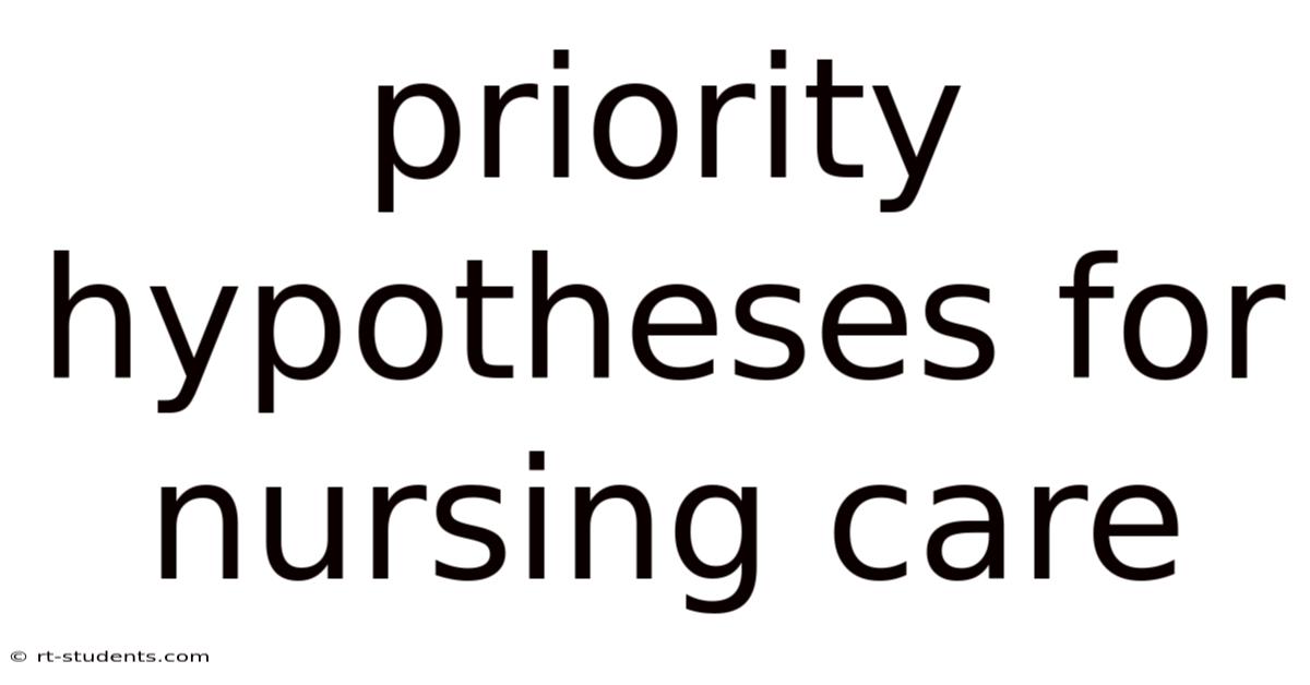 Priority Hypotheses For Nursing Care