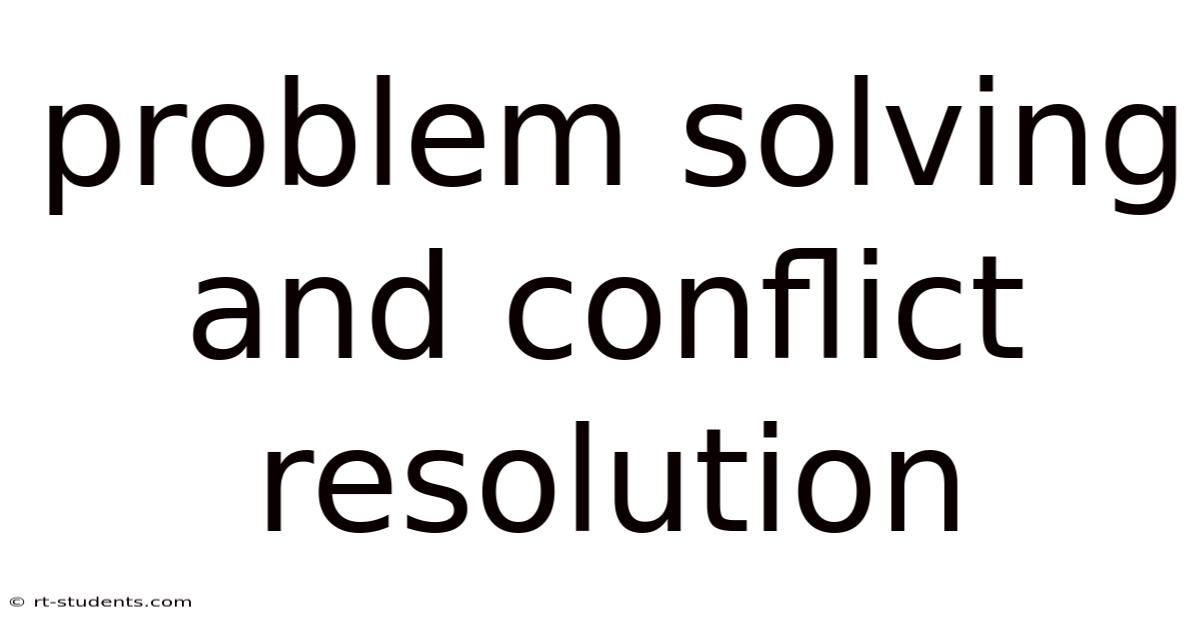 Problem Solving And Conflict Resolution