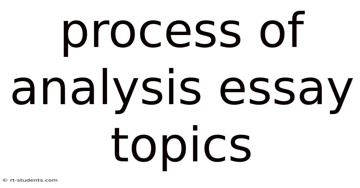 Process Of Analysis Essay Topics