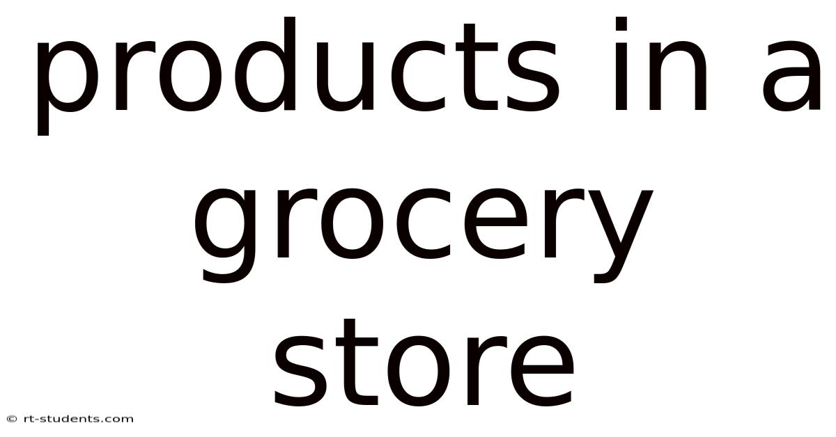 Products In A Grocery Store