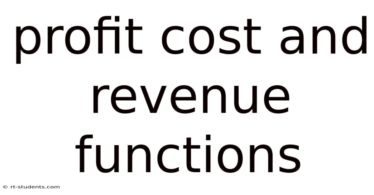 Profit Cost And Revenue Functions