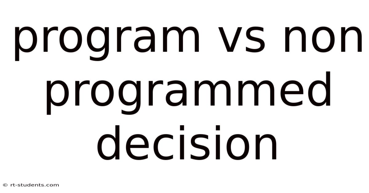 Program Vs Non Programmed Decision