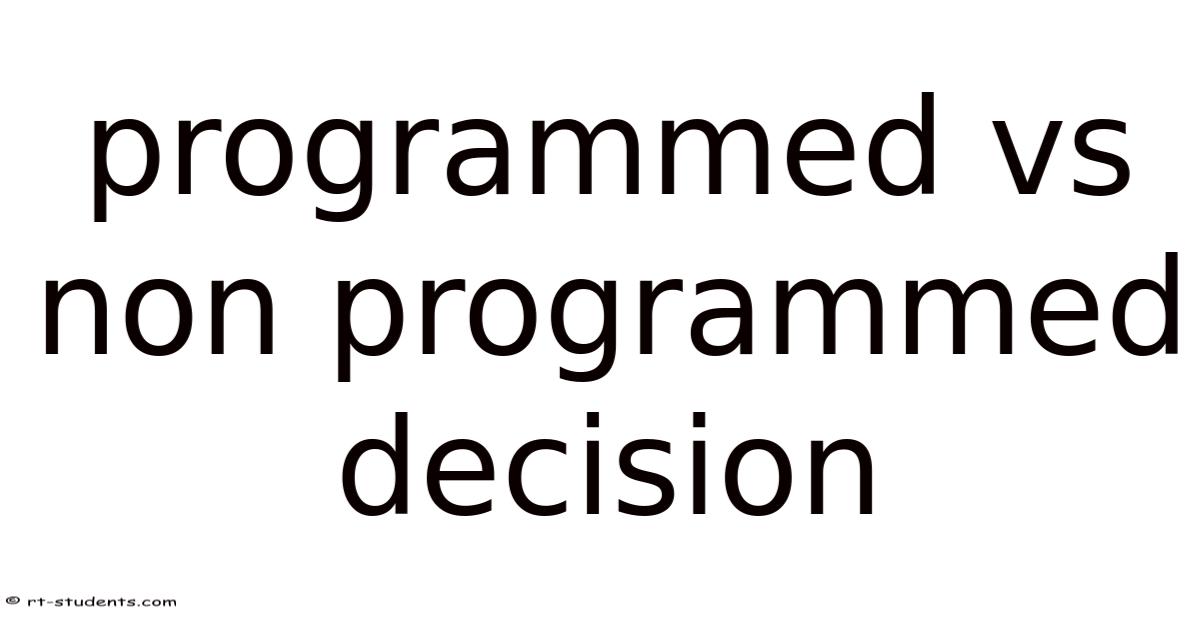 Programmed Vs Non Programmed Decision