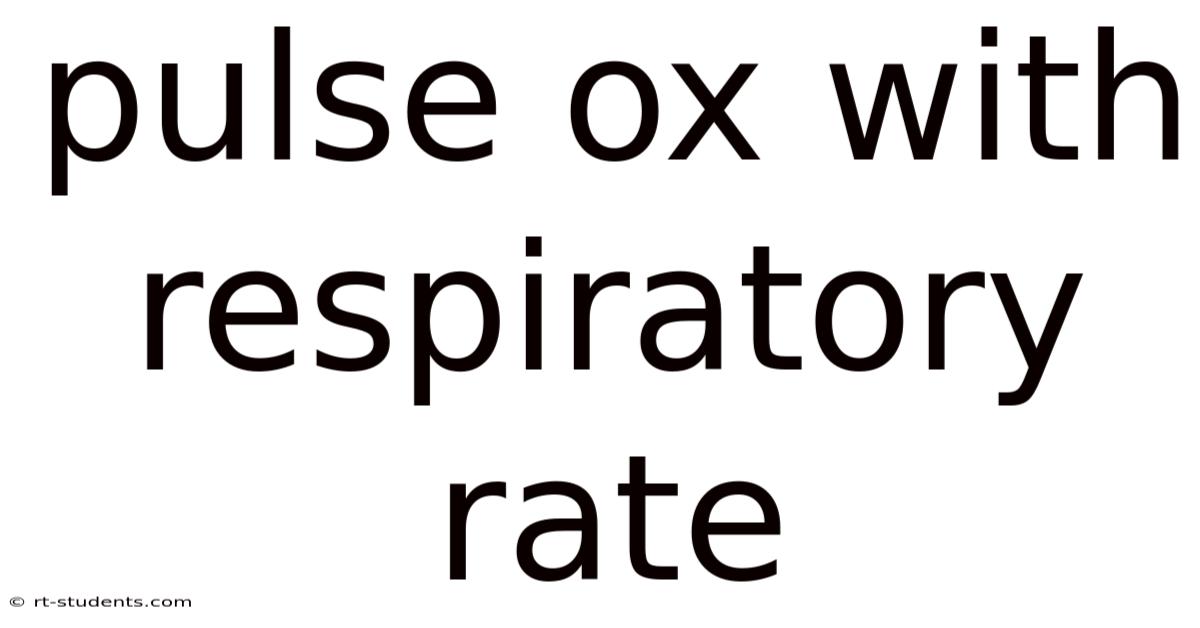 Pulse Ox With Respiratory Rate