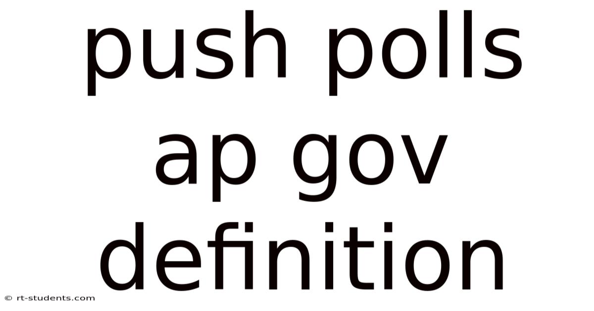 Push Polls Ap Gov Definition