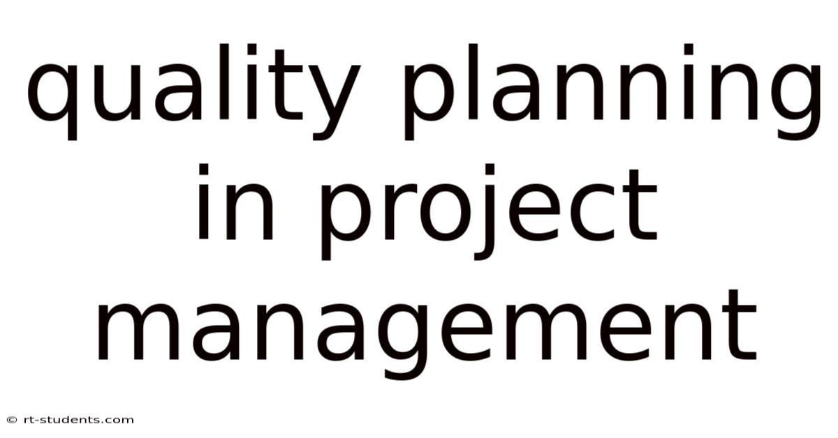 Quality Planning In Project Management