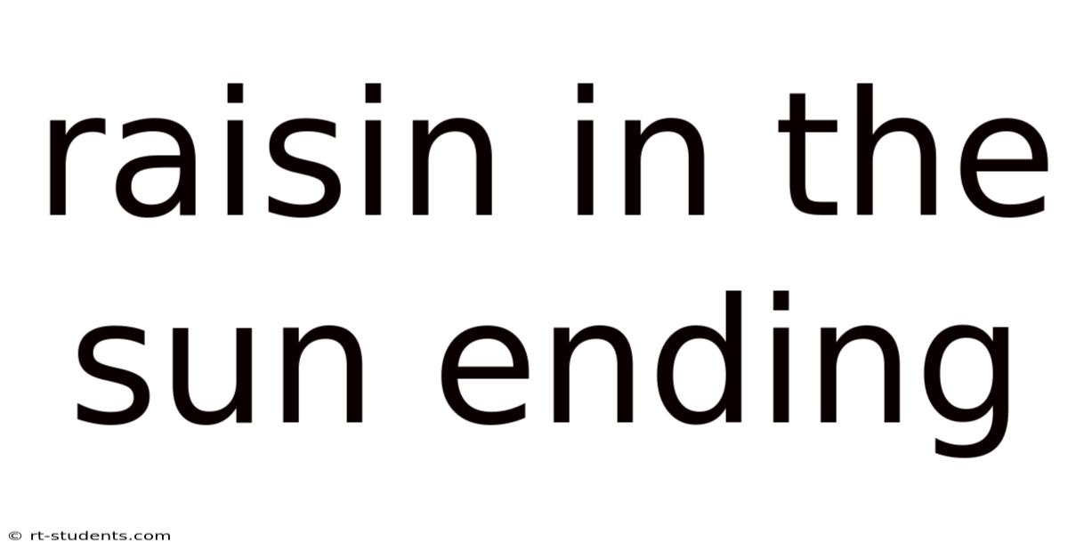 Raisin In The Sun Ending