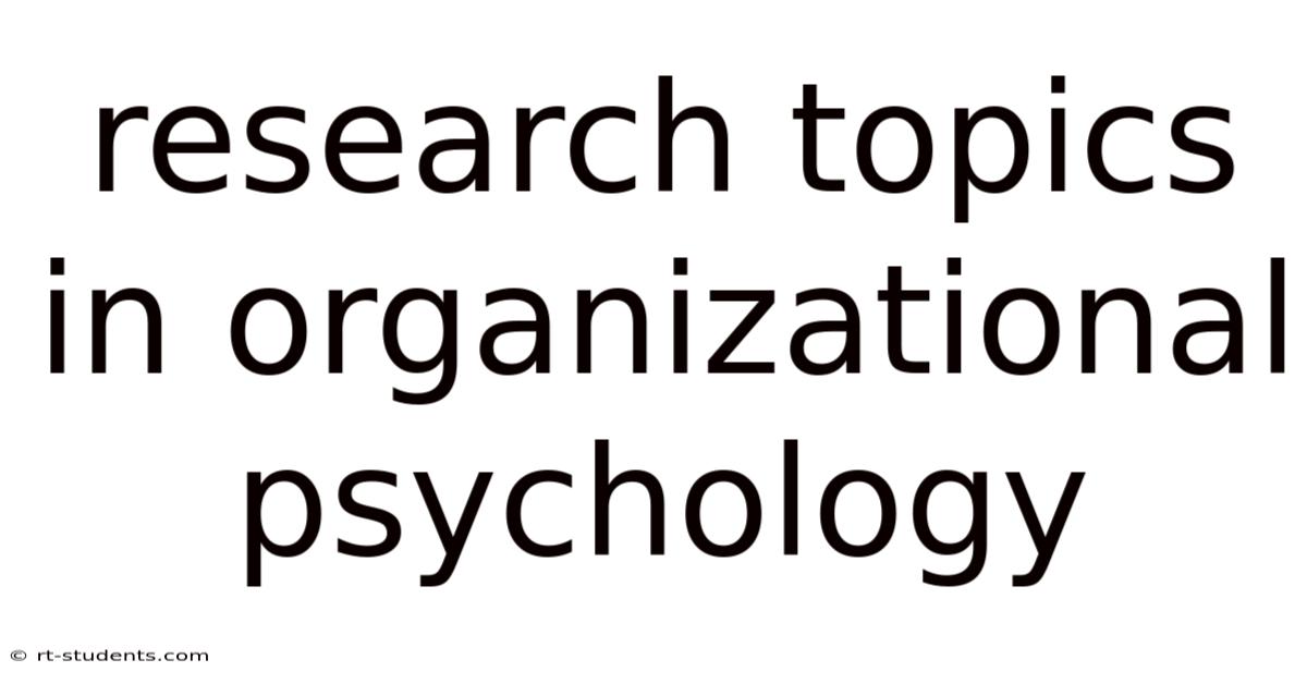 Research Topics In Organizational Psychology