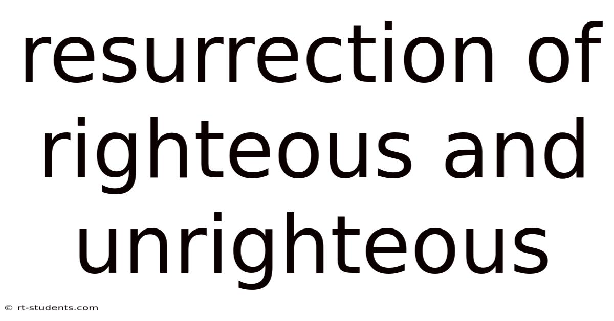 Resurrection Of Righteous And Unrighteous