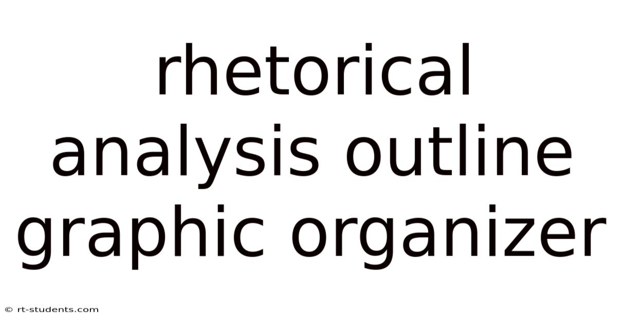 Rhetorical Analysis Outline Graphic Organizer