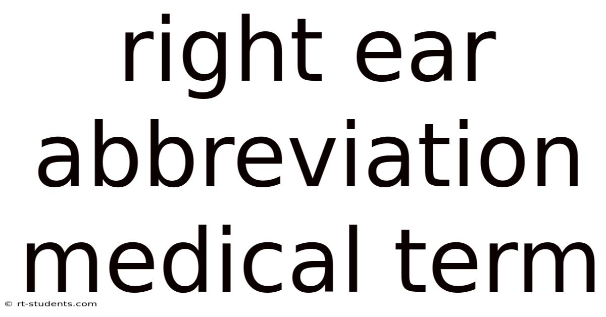 Right Ear Abbreviation Medical Term