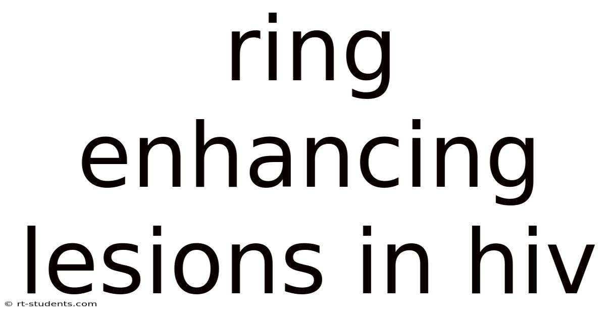 Ring Enhancing Lesions In Hiv
