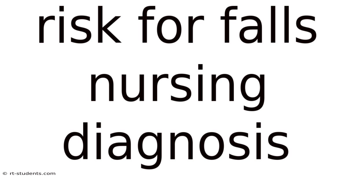 Risk For Falls Nursing Diagnosis