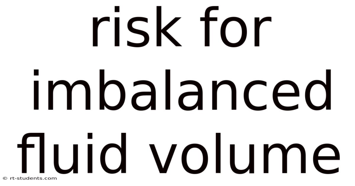 Risk For Imbalanced Fluid Volume