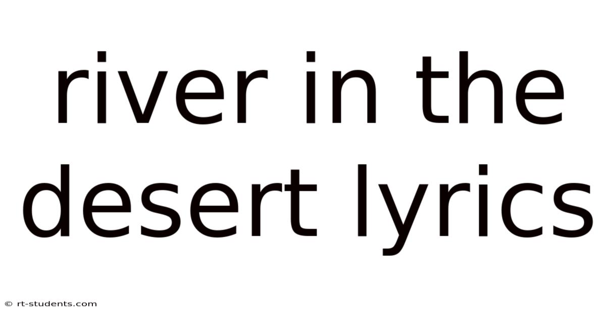 River In The Desert Lyrics