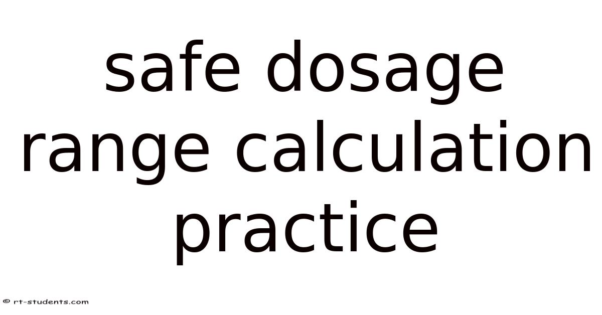 Safe Dosage Range Calculation Practice