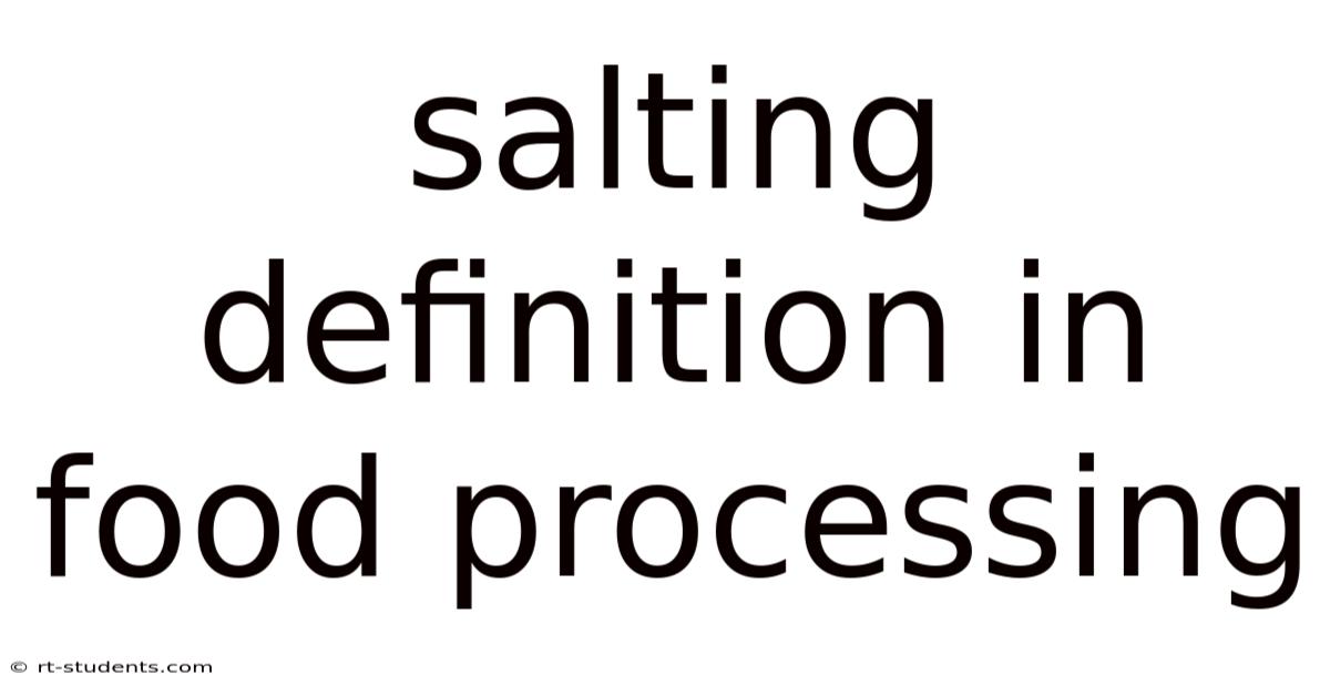 Salting Definition In Food Processing