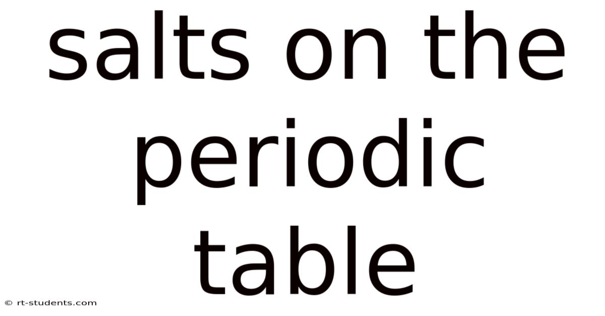 Salts On The Periodic Table