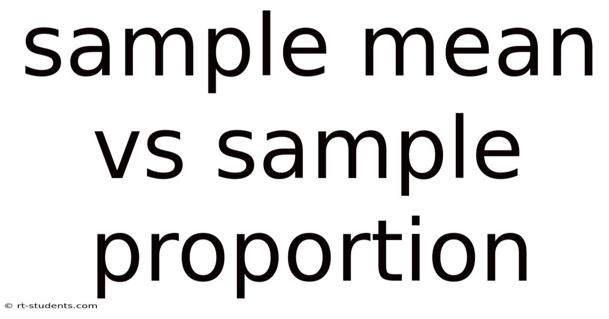 Sample Mean Vs Sample Proportion