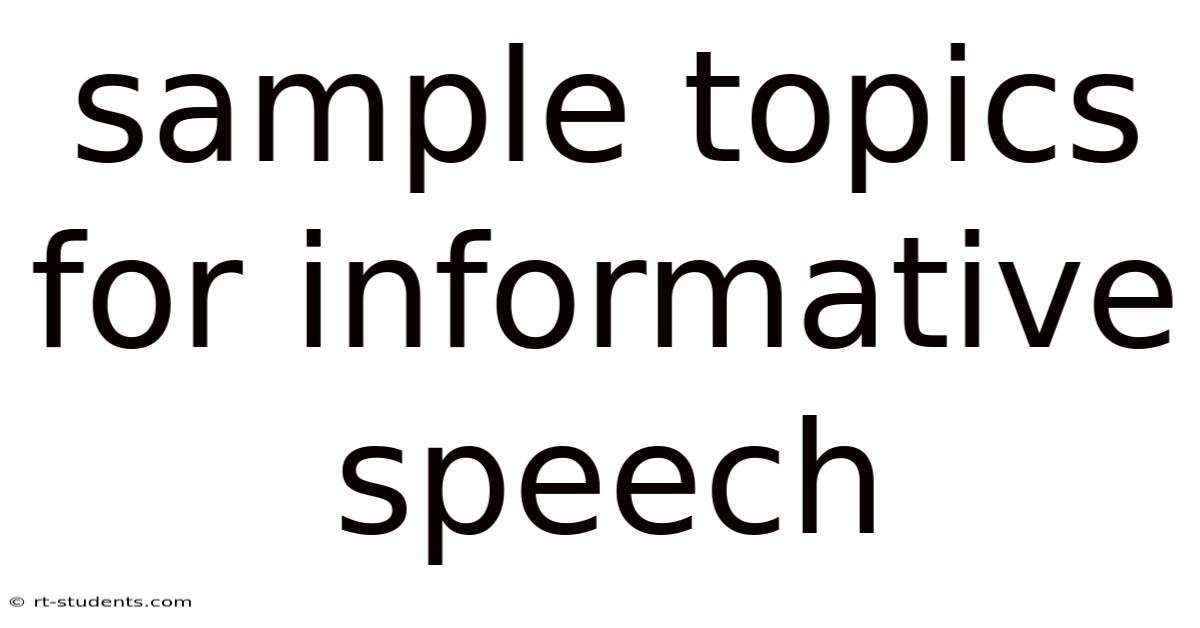 Sample Topics For Informative Speech