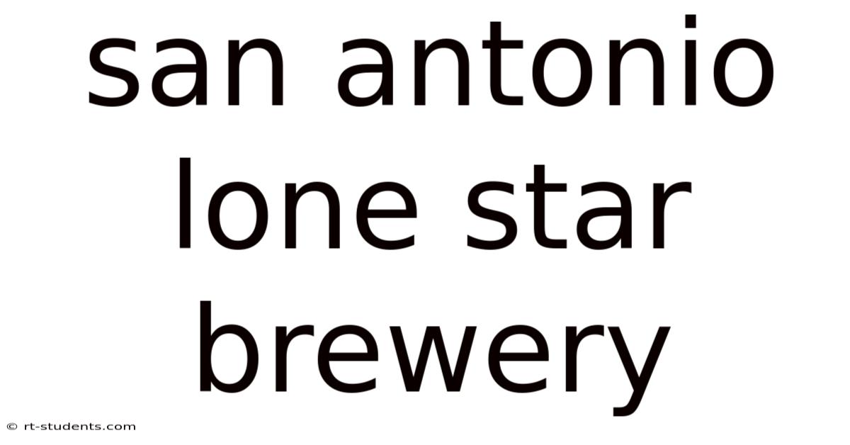 San Antonio Lone Star Brewery