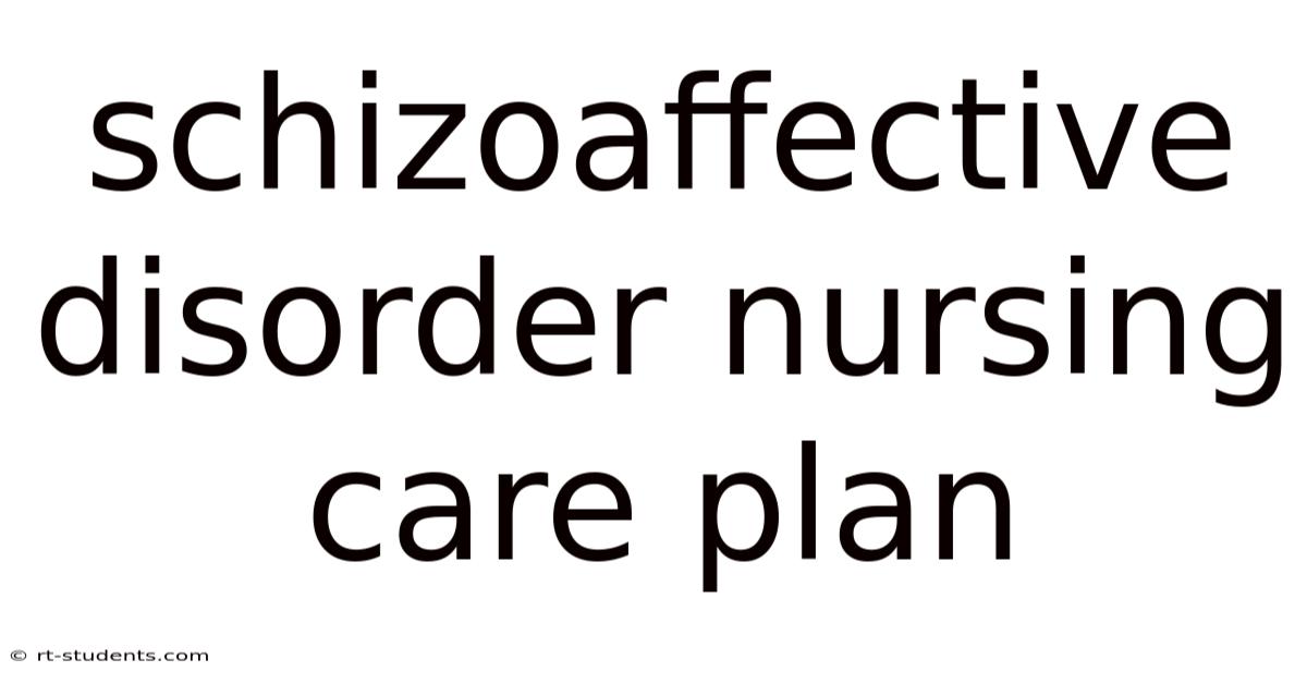 Schizoaffective Disorder Nursing Care Plan