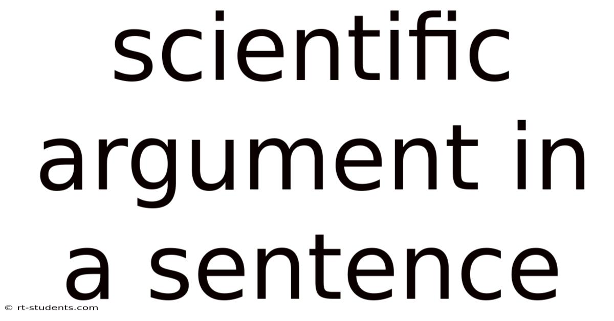 Scientific Argument In A Sentence