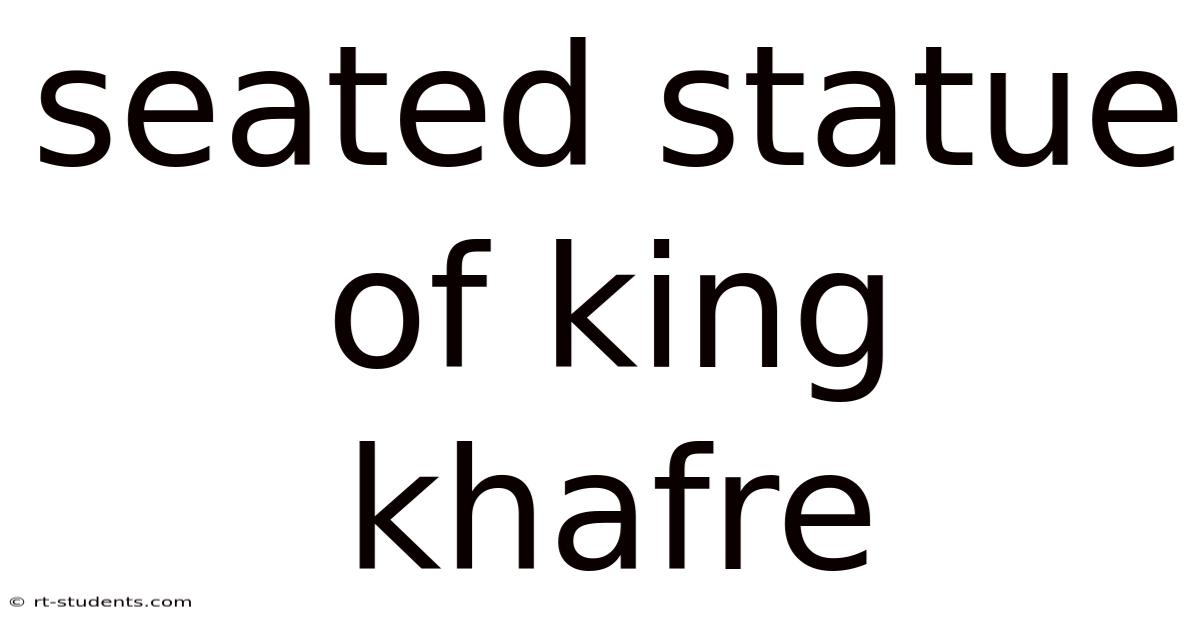 Seated Statue Of King Khafre