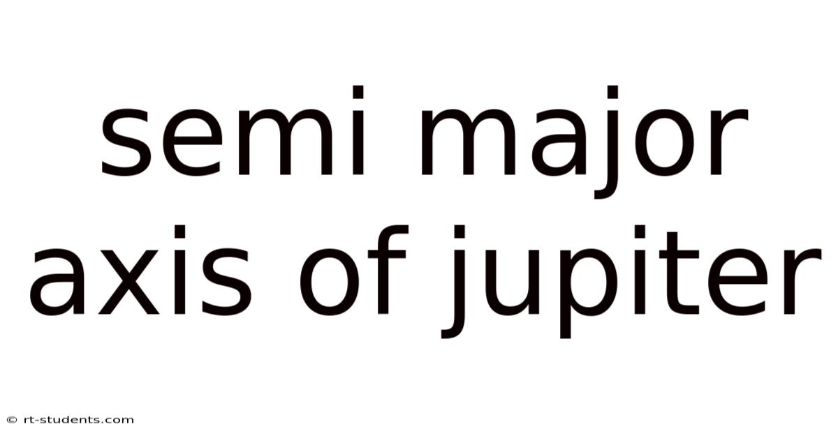 Semi Major Axis Of Jupiter