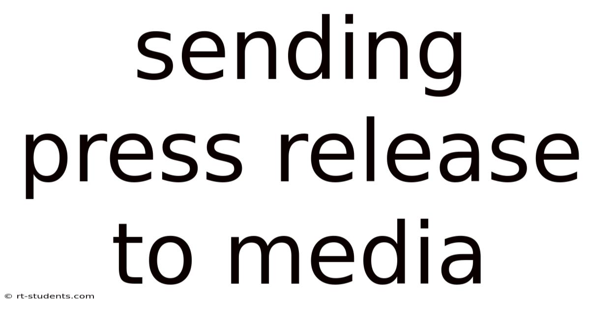 Sending Press Release To Media