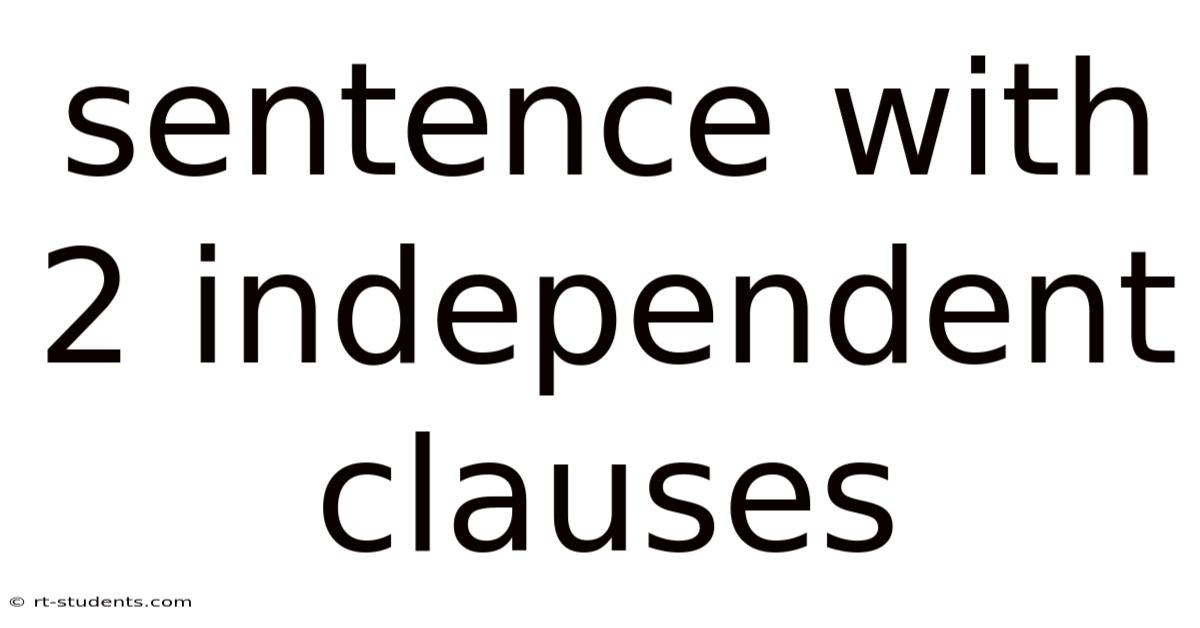 Sentence With 2 Independent Clauses