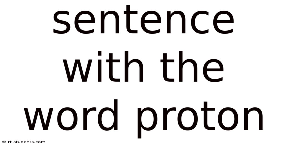 Sentence With The Word Proton