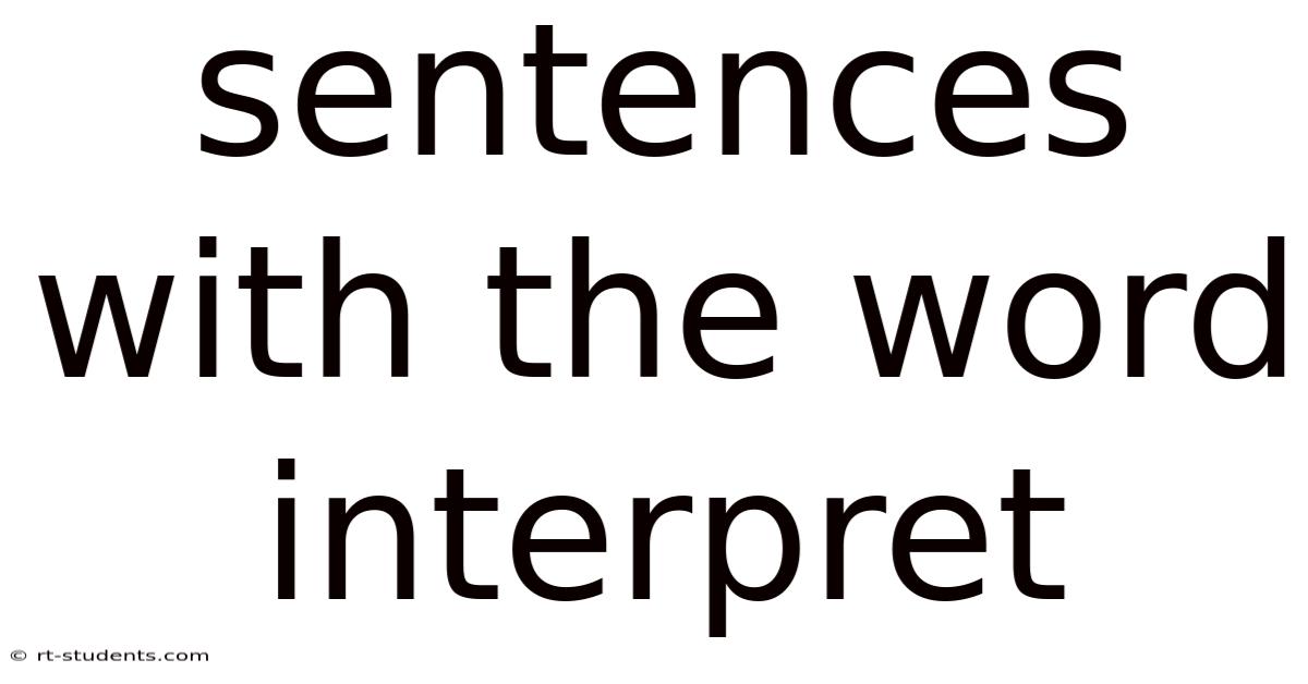 Sentences With The Word Interpret