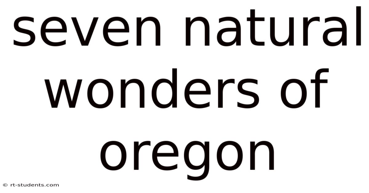 Seven Natural Wonders Of Oregon